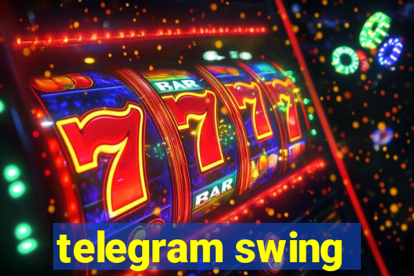 telegram swing